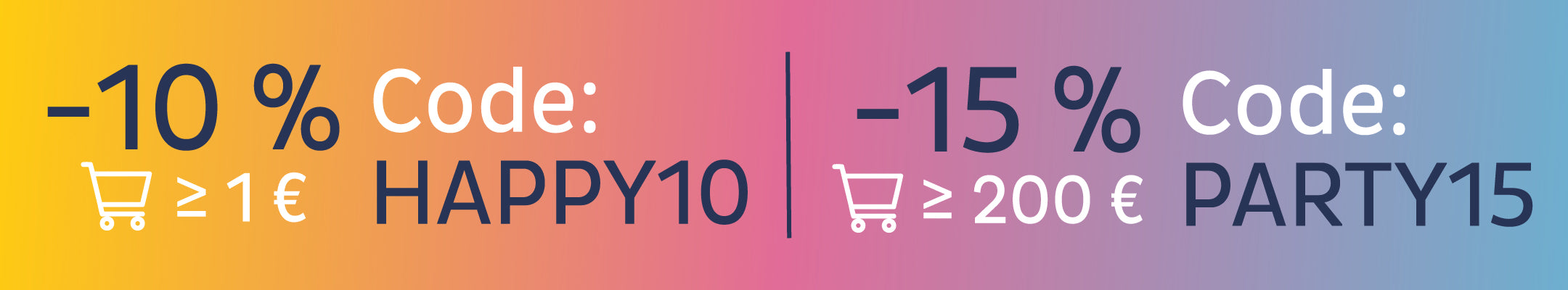 Geburtstagsrabatt: 10% Rabatt auf alles mit HAPPY10, 15% ab 200€ mit PARTY15